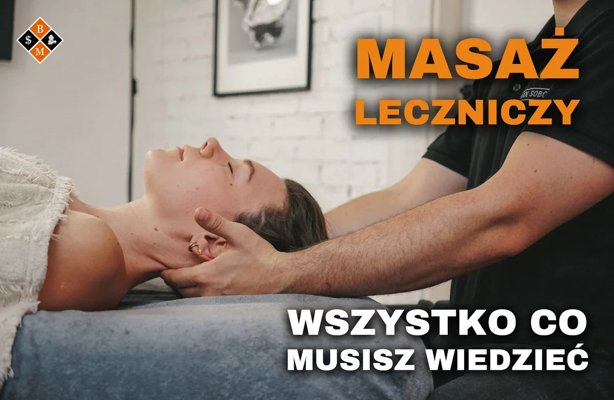 Masażysta masuje kark leżącej klientki, napis „Masaż leczniczy – wszystko, co musisz wiedzieć”