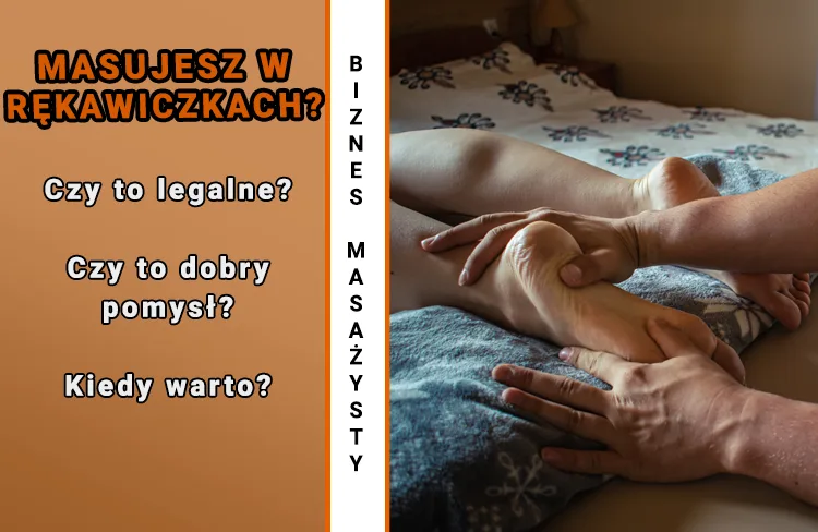 Masaż stopy na łóżku, napis „Masujesz w rękawiczkach? Czy to legalne i czy to dobry pomysł?”